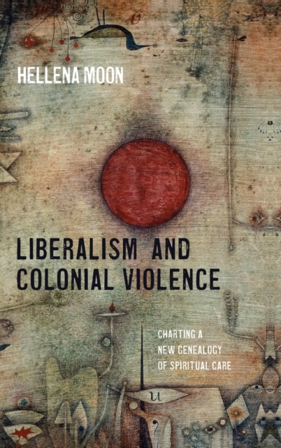 Liberalism and Colonial Violence, Hardback Book