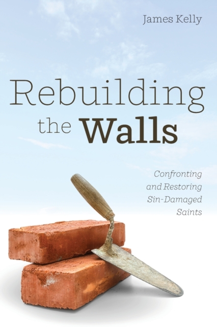 Rebuilding the Walls, Paperback / softback Book
