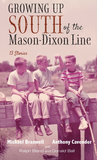 Growing Up South of the Mason-Dixon Line, Hardback Book