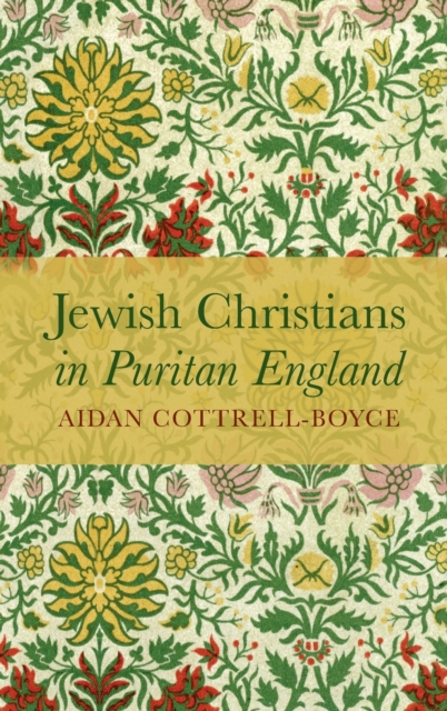 Jewish Christians in Puritan England, Hardback Book