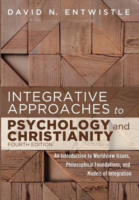 Integrative Approaches to Psychology and Christianity, Fourth Edition, Paperback / softback Book