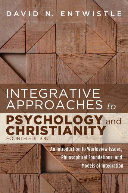 Integrative Approaches to Psychology and Christianity, Fourth Edition, Hardback Book