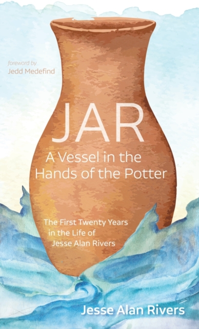 Jar : A Vessel in the Hands of the Potter, Hardback Book