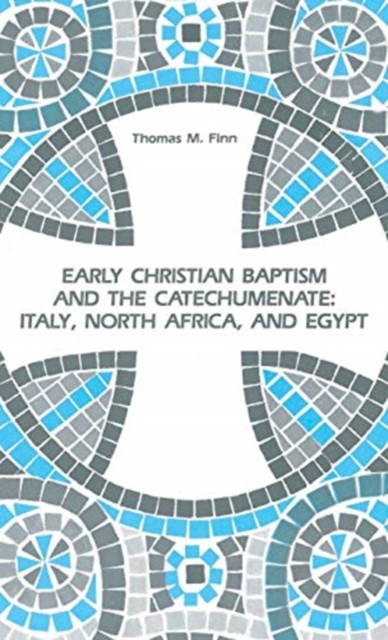 Early Christian Baptism and the Catechumenate, Hardback Book