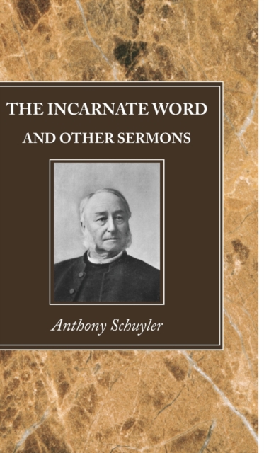 The Incarnate Word, and Other Sermons, Hardback Book