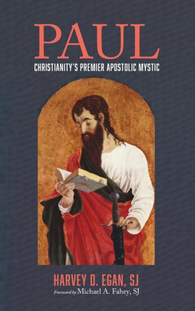 Paul : Christianity's Premier Apostolic Mystic, Hardback Book