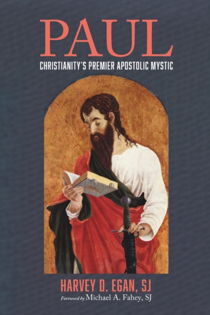 Paul : Christianity's Premier Apostolic Mystic, Paperback / softback Book
