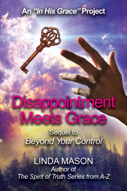 Disappointment Meets Grace : Sequel to 'Beyond Your Control' Book # 2, Paperback / softback Book