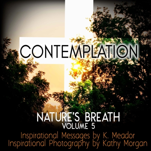 Nature's Breath : Contemplation: Volume 5, Paperback / softback Book