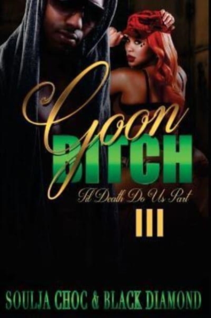 Goon Bitch 3 : 'Till Death Do Us Part, Paperback / softback Book