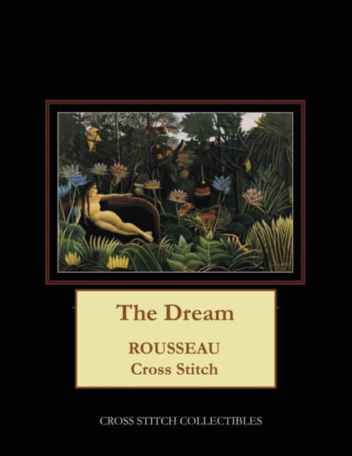 The Dream : Rousseau Cross Stitch Pattern, Paperback / softback Book