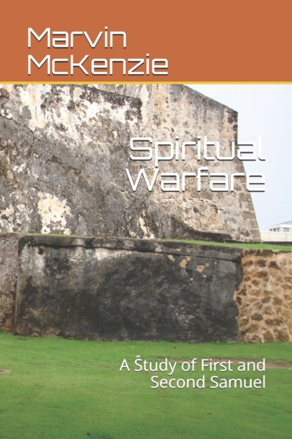 Spiritual Warfare : A Study of First and Second Samuel, Paperback / softback Book