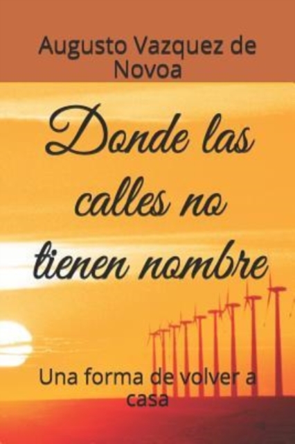 Donde las calles no tienen nombre : Una forma de volver a casa, Paperback / softback Book