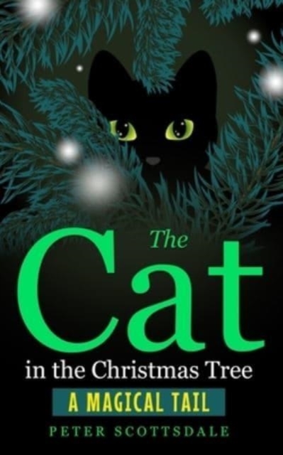The Cat in the Christmas Tree : A Magical Tail, Paperback / softback Book