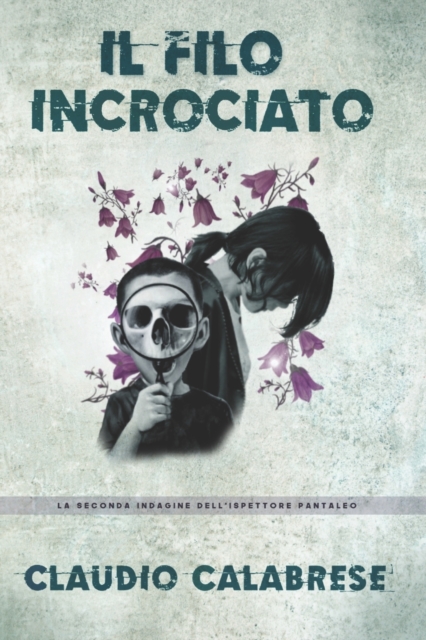 Il Filo Incrociato : La 2° indagine dell'ispettore Pantaleo, Paperback / softback Book