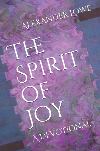 The Spirit of Joy : A Devotional, Paperback / softback Book