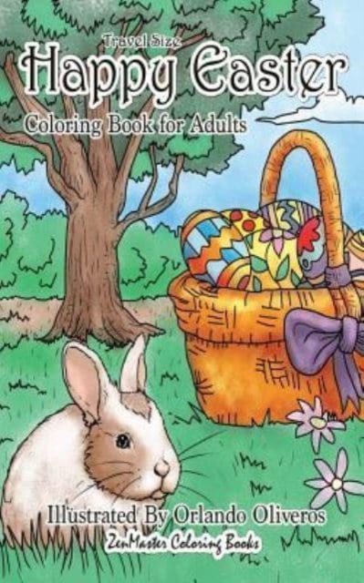 Happy Easter Coloring Book for Adults Travel Size : 5x8 Easter Adult Coloring Book With Spring Scenes, Flowers, Easter Eggs, Easter Bunnies, Patterns and Designs, and More for Relaxation and Stress Re, Paperback / softback Book