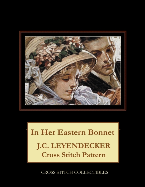 In Her Easter Bonnet : J.C. Leyendecker Cross Stitch Pattern, Paperback / softback Book