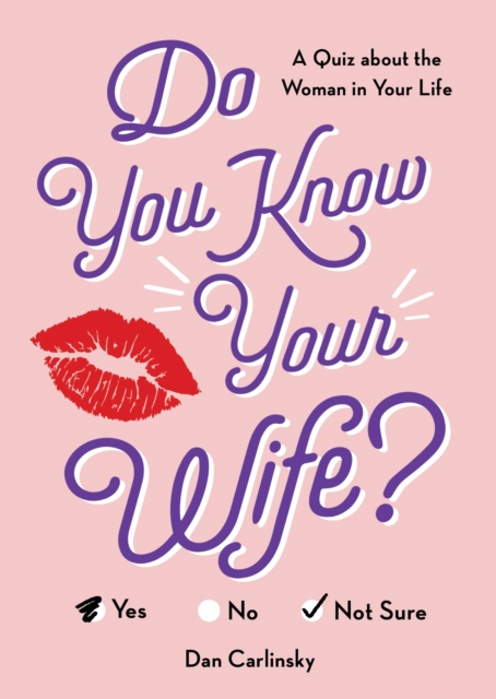 Do You Know Your Wife? : A Quiz About the Woman in Your Life, Paperback / softback Book