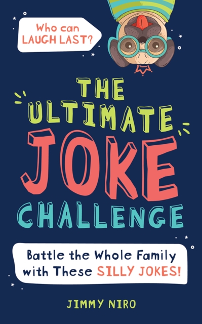 The Ultimate Joke Challenge : Battle the Whole Family During Game Night with These Silly Jokes for Kids!, EPUB eBook