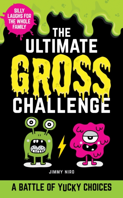 The Ultimate Gross Challenge : A Battle of Yucky Choices, Paperback / softback Book