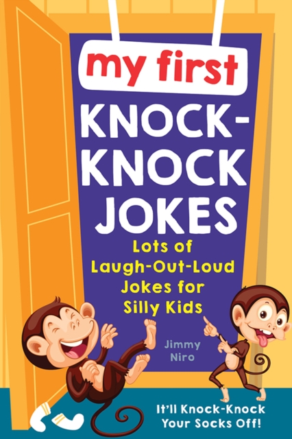 My First Knock-Knock Jokes : Lots of Laugh-Out-Loud Jokes for Silly Kids, EPUB eBook