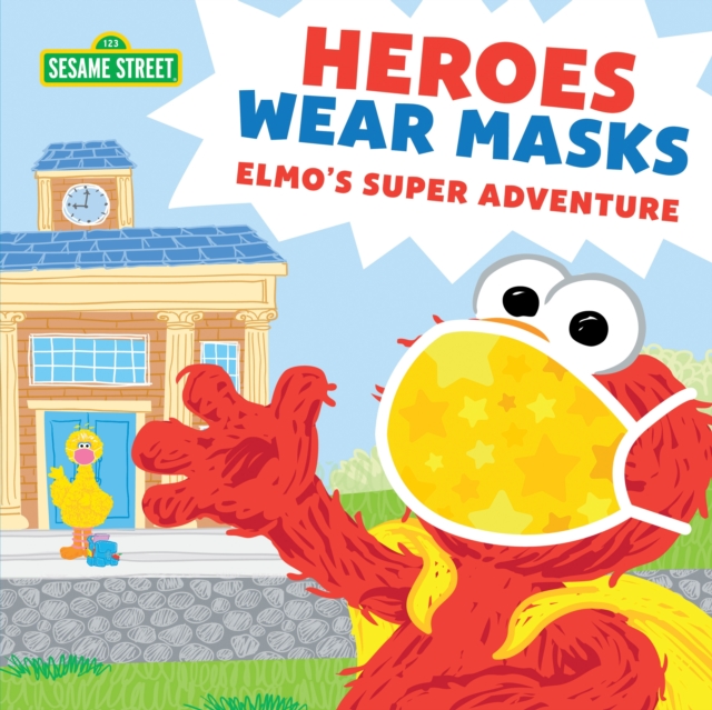 Heroes Wear Masks : Elmo’s Super Adventure, Hardback Book