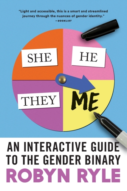 She/He/They/Me : An Interactive Guide to the Gender Binary, Paperback / softback Book