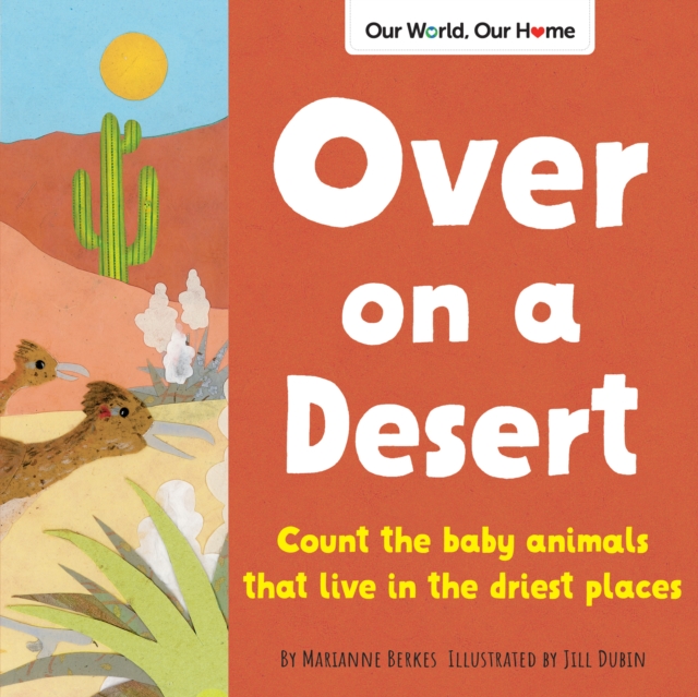 Over on a Desert : Count the baby animals that live in the driest places, Paperback / softback Book