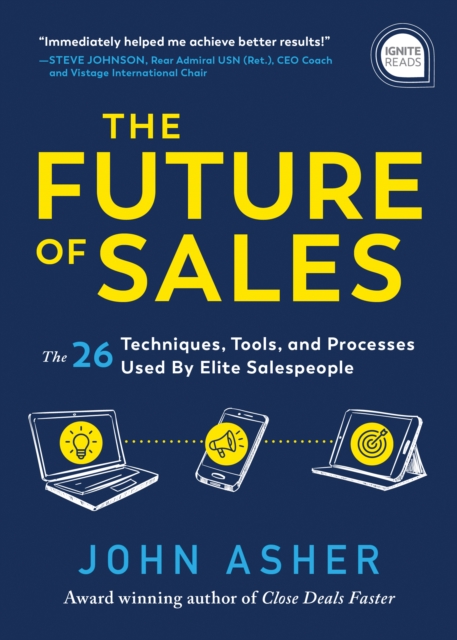 The Future of Sales : The 50+ Techniques, Tools, and Processes Used by Elite Salespeople, Hardback Book