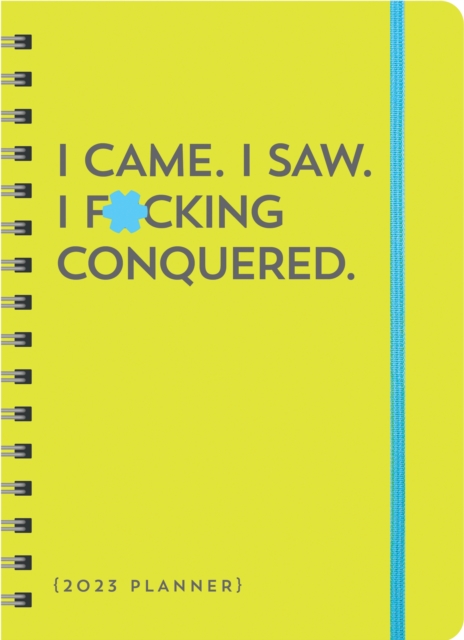 2023 I Came. I Saw. I F*cking Conquered. Planner : August 2022-December 2023, Calendar Book