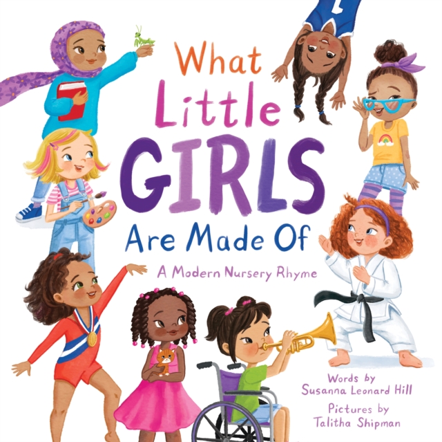 What Little Girls Are Made Of : A Modern Nursery Rhyme, Hardback Book