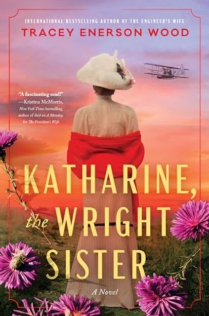 Katharine, the Wright Sister : A Novel, Hardback Book