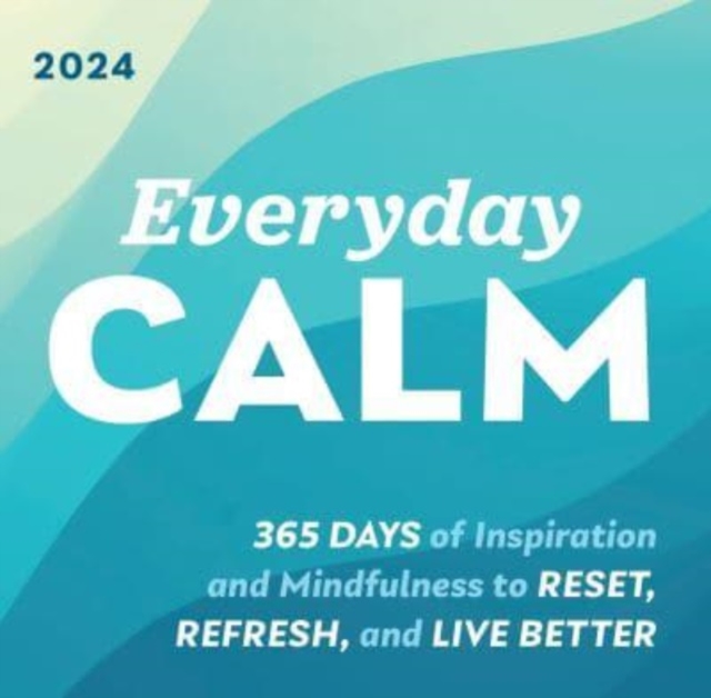 2024 Everyday Calm Boxed Calendar : 365 days of inspiration and mindfulness to reset, refresh, and live better, Calendar Book