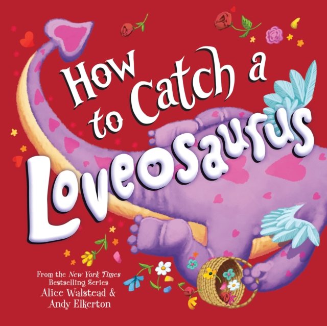 How to Catch a Loveosaurus, Hardback Book