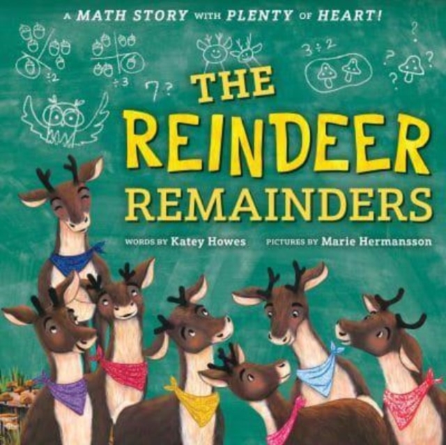 Reindeer Remainders : A Math Story with Plenty of Heart, Hardback Book