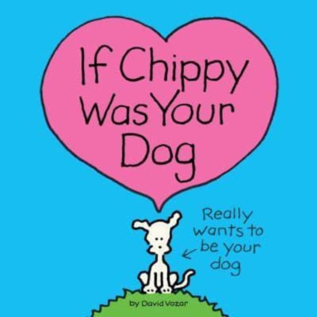 If Chippy Was Your Dog, Hardback Book
