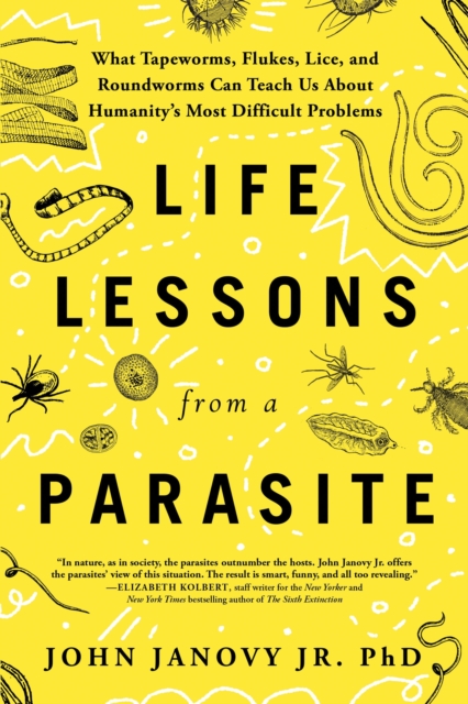 Life Lessons from a Parasite : What Tapeworms, Lice, and Roundworms Can ...