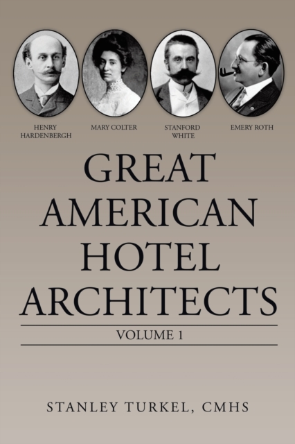 Great American Hotel Architects : Volume 1, Paperback / softback Book