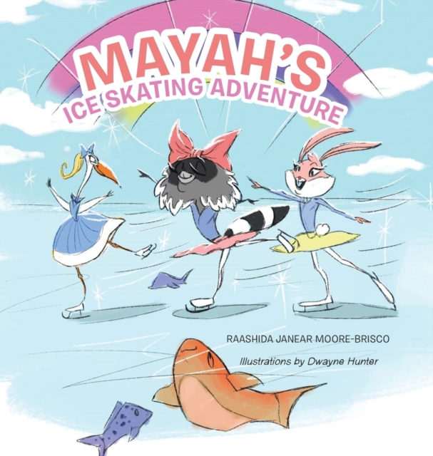 Mayah's Ice Skating Adventure, Hardback Book