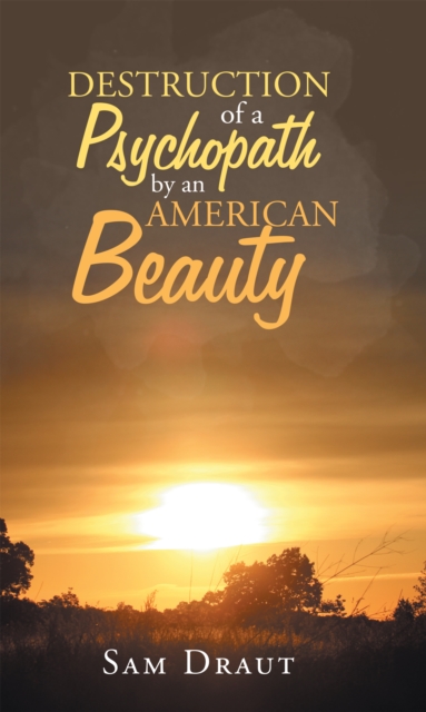 The Destruction of a Psychopath by an American Beauty, EPUB eBook