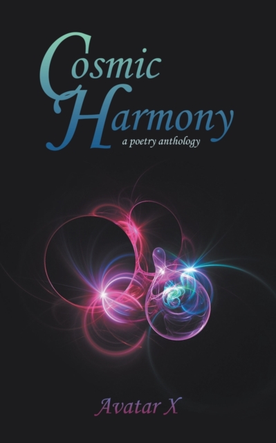 Cosmic Harmony : A Poetry Anthology, Paperback / softback Book