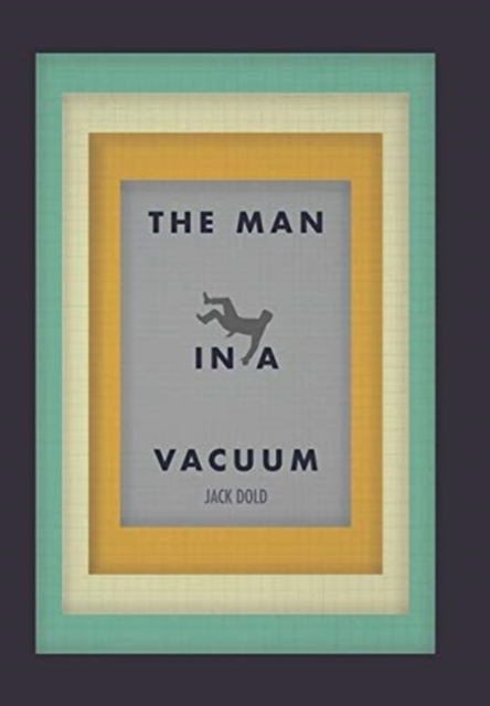 The Man in a Vacuum, Hardback Book