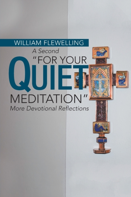 A Second "For Your Quiet Meditation" : More Devotional Reflections, Paperback / softback Book