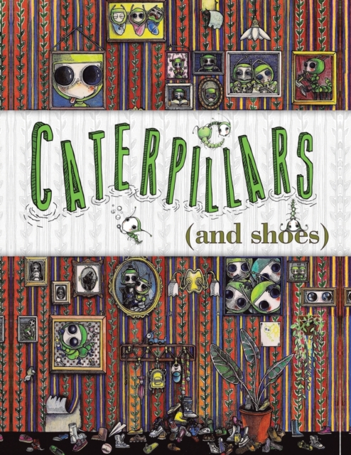 Caterpillars (And Shoes), Paperback / softback Book