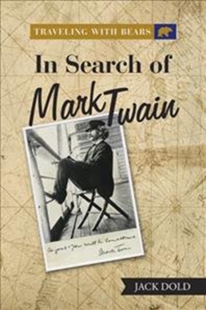 Traveling with Bears : in Search of Mark Twain, Hardback Book
