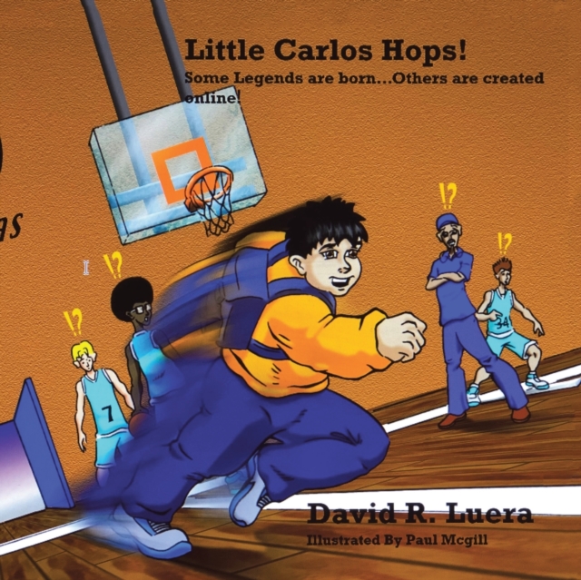 Little Carlos Hops! : Some Legends Are Born... Others Are Created Online!, Paperback / softback Book