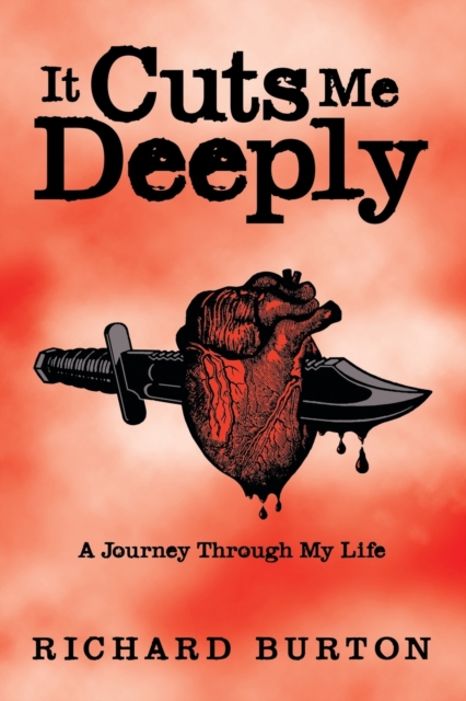 It Cuts Me Deeply: A Journey Through My Life, Paperback / softback Book