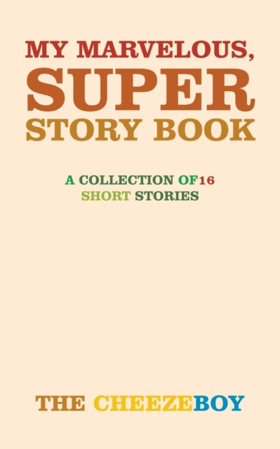 My Marvelous, Super Story Book : A Collection of 16 Short Stories, Paperback / softback Book