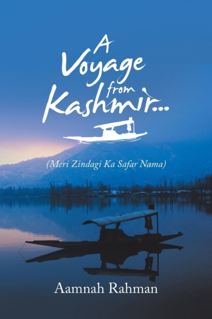 A Voyage from Kashmir... : (Meri Zindagi Ka Safar Nama), Paperback / softback Book